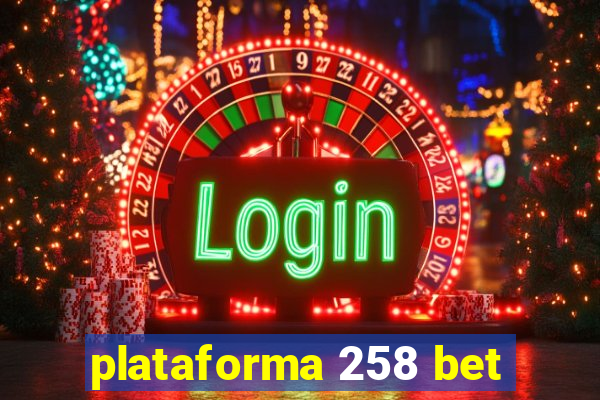 plataforma 258 bet